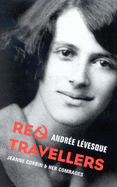 Red Travellers: Jeanne Corbin & Her Comrades Volume 6