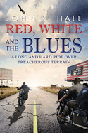 Red, White, and the Blues: A Long and Hard Ride over Treacherous Terrain