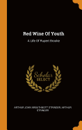 Red Wine of Youth: A Life of Rupert Brooke