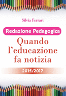Redazione Pedagogica - Quando l'educazione fa notizia - 2015/2017