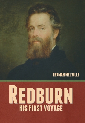 Redburn: His First Voyage - Melville, Herman