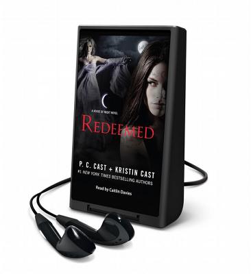 Redeemed: A House of Night Novel - Cast, Kristin, and Cast, P C, and Davies, Caitlin (Read by)