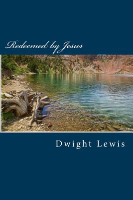 Redeemed by Jesus - Skinner, Anne, and Lewis, Dwight