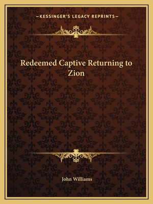 Redeemed Captive Returning to Zion - Williams, John, Professor