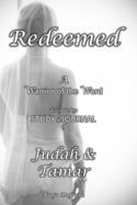 Redeemed (STUDY & JOURNAL): A Warrior of the Word discipleship STUDY & JOURNAL of Judah & Tamar