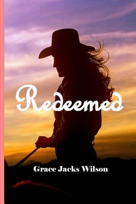 Redeemed - Wilson, Grace Jacks