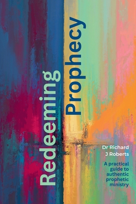 Redeeming Prophecy - Roberts, Richard J