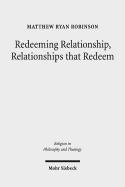 Redeeming Relationship, Relationships That Redeem: Free Sociability and the Completion of Humanity in the Thought of Friedrich Schleiermacher