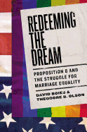 Redeeming the Dream: Proposition 8 and the Struggle for Marriage Equality