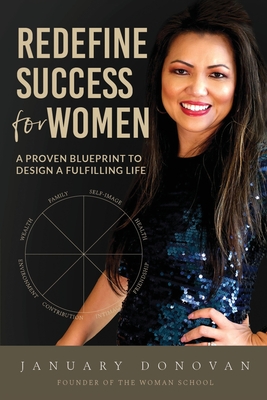 Redefine Success For Women: A Proven Blueprint To Design A Fulfilling Life - Donovan, January