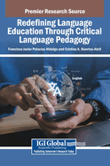 Redefining Language Education Through Critical Language Pedagogy