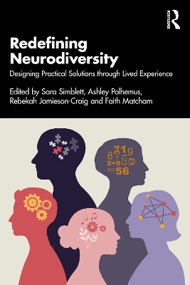 Redefining Neurodiversity: Designing Practical Solutions Through Lived Experience - Simblett, Sara (Editor), and Matcham, Faith (Editor), and Polhemus, Ashley (Editor)
