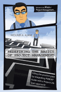 Redefining the Basics of Project Management: Filling the Practice Gaps by Integrating Pmbok(r) Guide with a Project Life Span Approach!