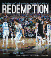 Redemption: Carolina Basketball's 2016-2017 Journey from Heartbreak to History