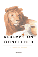 Redemption Concluded: A Commentary on Revelations