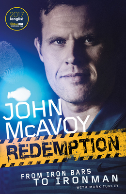 Redemption: From Iron Bars to Ironman - McAvoy, John, and Turley, Mark
