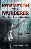 Redemption of a Murderer: The Judy Neelley Story