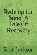 Redemption Song: A Tale Of Recovery