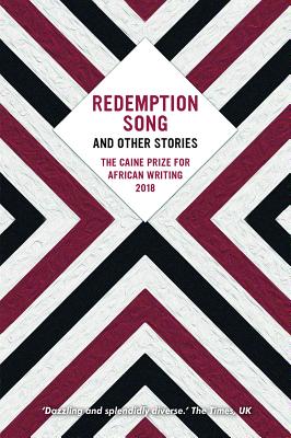 Redemption Song and Other Stories: The Caine Prize for African Writing - Brazier, Chris (Editor), and The Caine Prize for African Writing (Selected by)