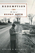 Redemption: The Life of Henry Roth