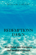 Redemption's Dawn: Eine Reise des Glaubens und zweiter Chancen