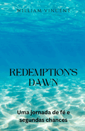 Redemption's Dawn: Uma jornada de f? e segundas chances