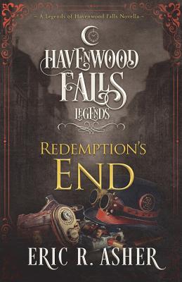 Redemption's End: A Legends of Havenwood Falls Novella - Asher, Eric R