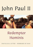 Redemptor Hominis: Encyclical Letter - Redeemer of Man