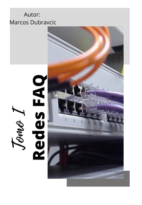 Redes FAQ: Tomo I - Dubravcic, Marcos