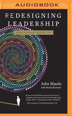 Redesigning Leadership - Maeda, John, and Podehl, Nick (Read by), and Rudd, Kate (Read by)