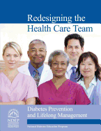 Redesigning the Health Care Team: Diabetes Prevention and Lifelong Management