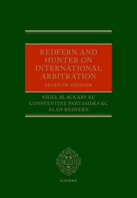 Redfern and Hunter on International Arbitration - Blackaby KC, Nigel, and Partasides KC, Constantine, and Redfern, Alan