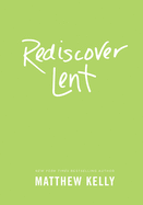 Rediscover Lent