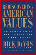 Rediscovering American Values: The Foundations of Our Freedom for the 21st Century