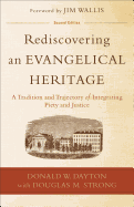 Rediscovering an Evangelical Heritage: A Tradition and Trajectory of Integrating Piety and Justice