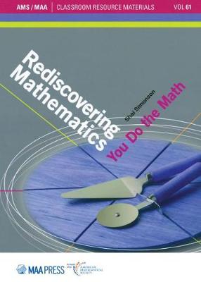 Rediscovering Mathematics - Simonson, Shai