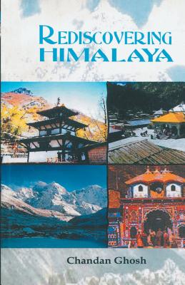 Rediscovering the Himalaya - Ghosh, Chandan