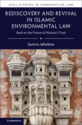 Rediscovery and Revival in Islamic Environmental Law - Idllalne, Samira