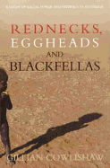 Rednecks, Eggheads and Blackfellas: A Study of Racial Power and Intimacy in Australia