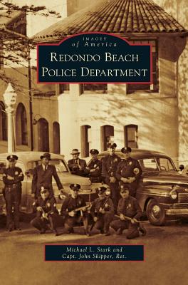 Redondo Beach Police Department - Stark, Michael L, and Skipper, John