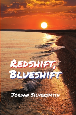 Redshift, Blueshift - Silversmith, Jordan