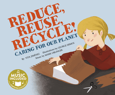 Reduce, Reuse, Recycle!: Caring for Our Planet