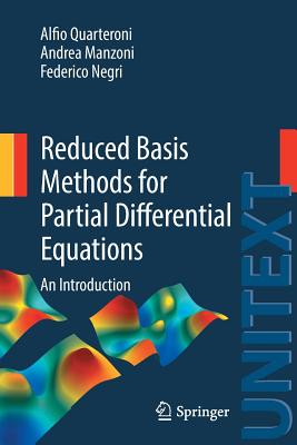 Reduced Basis Methods for Partial Differential Equations: An Introduction - Quarteroni, Alfio, and Manzoni, Andrea, and Negri, Federico