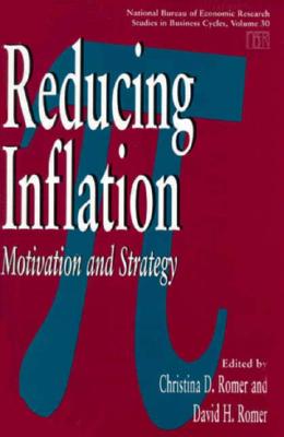 Reducing Inflation: Motivation and Strategy Volume 30 - Romer, Christina D (Editor), and Romer, David H (Editor)