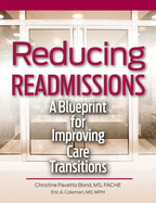Reducing Readmissions: A Blueprint for Improving Care Transitions
