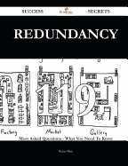 Redundancy 119 Success Secrets - 119 Most Asked Questions on Redundancy - What You Need to Know