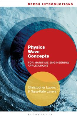 Reeds Introductions: Physics Wave Concepts for Marine Engineering Applications - Lavers, Christopher, Dr., PhD