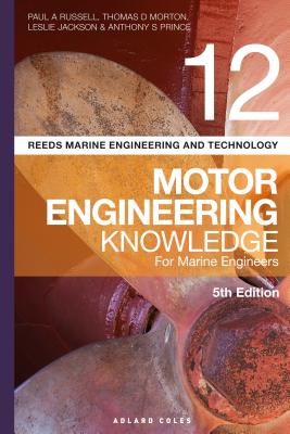 Reeds Vol 12 Motor Engineering Knowledge for Marine Engineers - Russell, Paul Anthony, and Morton, Thomas D., and Jackson, Leslie, Mr.