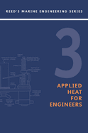 Reeds Vol 3: Applied Heat for Marine Engineers