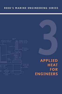 Reeds Vol 3: Applied Heat for Marine Engineers - Embleton, William, and Jackson, Leslie (Editor)